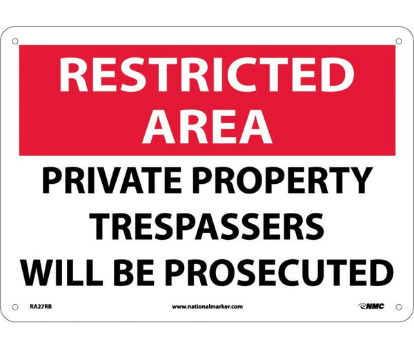 RESTRICTED AREA, PRIVATE PROPERTY TRESPASSERS WILL BE PROSECUTED, 10X14, .040 ALUM