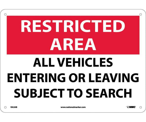 RESTRICTED AREA, ALL VEHICLES ENTERING OR LEAVING SUBJECT TO SEARCH, 10X14, .040 ALUM