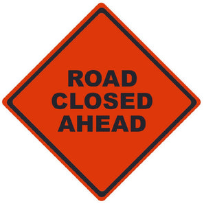 TRAFFIC, ROAD CLOSED AHEAD, 48X48, ROLL UP SIGN, MESH MATERIAL