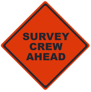 TRAFFIC, SURVEY CREW AHEAD, 36X36, ROLL UP SIGN, MICROPRISMATIC REFLECTIVE MATERIAL