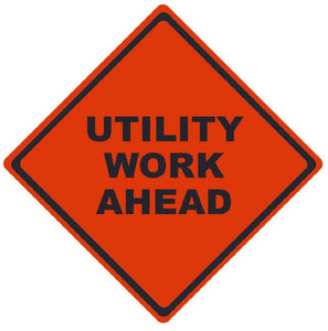 TRAFFIC, UTILITY WORK AHEAD, 36X36, ROLL UP SIGN, MICROPRISMATIC REFLECTIVE MATERIAL