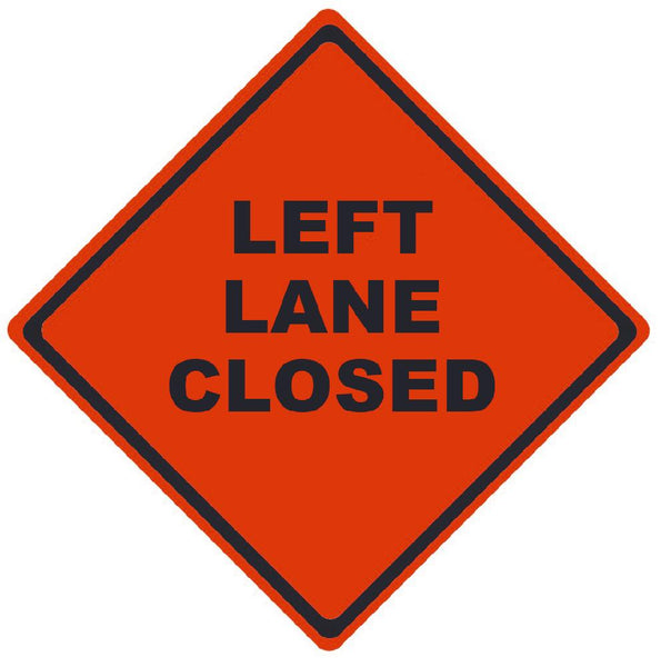 TRAFFIC, LEFT LANE CLOSED, 48X48, ROLL UP SIGN, NON-REFLECTIVE VINYL MATERIAL