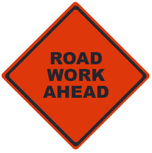 TRAFFIC, ROAD WORK AHEAD, 48X48, ROLL UP SIGN, NON-REFLECTIVE VINYL MATERIAL