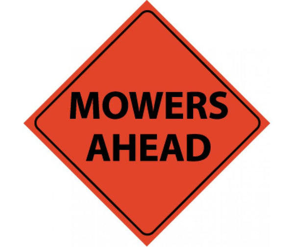 TRAFFIC, MOWERS AHEAD, 48X48, ROLL UP SIGN, REFLECTIVE VINYL MATERIAL