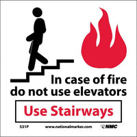 IN CASE OF FIRE DO NOT USE ELEVATORS USE.. (W/GRAPHIC), 7X7, PS VINYL