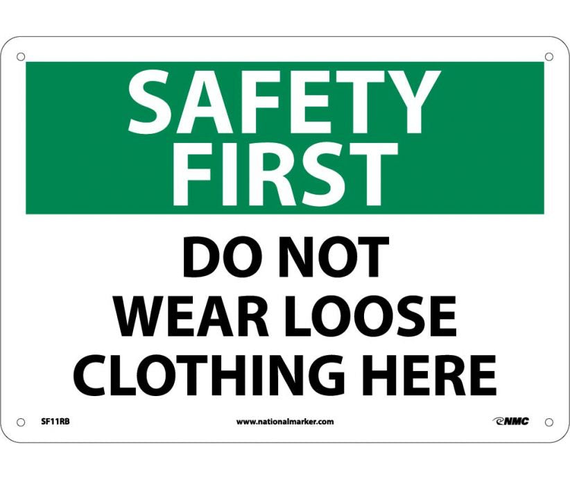 SAFETY FIRST, DO NOT WEAR LOOSE CLOTHING HERE, 10X14, RIGID PLASTIC