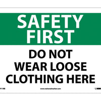 SAFETY FIRST, DO NOT WEAR LOOSE CLOTHING HERE, 10X14, PS VINYL