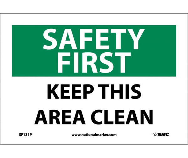SAFETY FIRST, KEEP THIS AREA CLEAN, 10X14, .040 ALUM