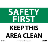 SAFETY FIRST, KEEP THIS AREA CLEAN, 7X10, RIGID PLASTIC