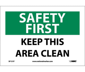 SAFETY FIRST, KEEP THIS AREA CLEAN, 7X10, RIGID PLASTIC