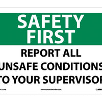 SAFETY FIRST, REPORT ALL UNSAFE CONDITIONS TO YOUR SUPERVISOR, 10X14, PS VINYL