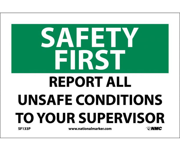 SAFETY FIRST, REPORT ALL UNSAFE CONDITIONS TO YOUR SUPERVISOR, 7X10, PS VINYL