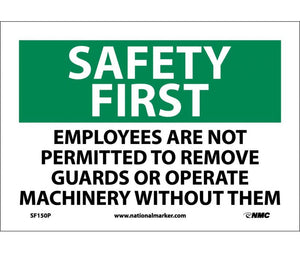 SAFETY FIRST, EMPLOYEES ARE NOT PERMITTED TO REMOVE GUARDS.., 7X10, RIGID PLASTIC