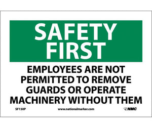 SAFETY FIRST, EMPLOYEES ARE NOT PERMITTED TO REMOVE GUARDS.., 10X14, RIGID PLASTIC