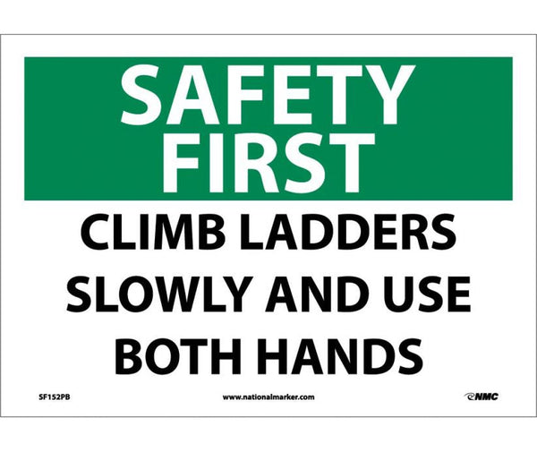 SAFETY FIRST, CLIMB LADDERS SLOWLY AND USE BOTH HANDS, 10X14, PS VINYL