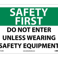 SAFETY FIRST, DO NOT ENTER UNLESS WEARING SAFETY EQUIPMENT, 7X10, .040 ALUM