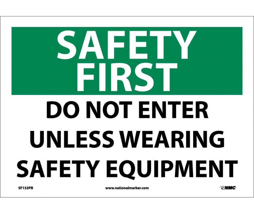 SAFETY FIRST, DO NOT ENTER UNLESS WEARING SAFETY EQUIPMENT, 7X10, .040 ALUM