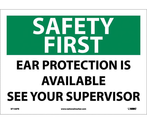 SAFETY FIRST, EAR PROTECTION IS AVAILABLE SEE YOUR SUPERVISOR, 10X14,  PS VINYL