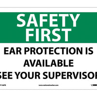 SAFETY FIRST, EAR PROTECTION IS AVAILABLE SEE YOUR SUPERVISOR, 10X14, RIGID PLASTIC
