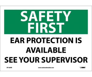 SAFETY FIRST, EAR PROTECTION IS AVAILABLE SEE YOUR SUPERVISOR, 10X14, RIGID PLASTIC