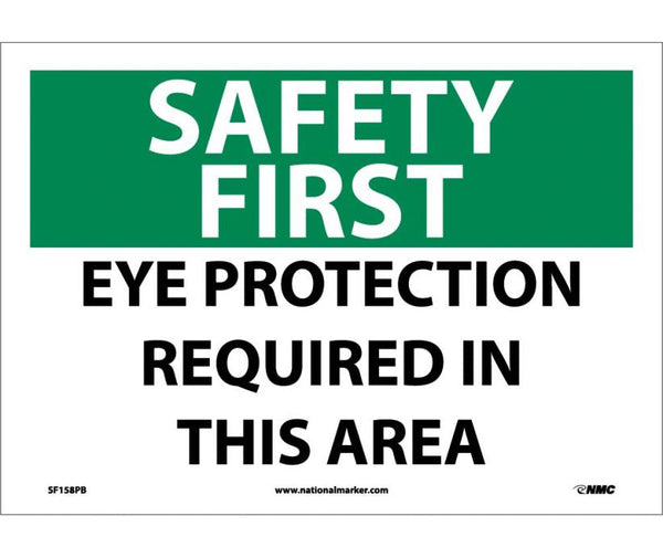 SAFETY FIRST, EYE PROTECTION REQUIRED IN THIS AREA, 7X10, .040 ALUM