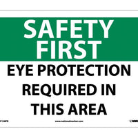 SAFETY FIRST, EYE PROTECTION REQUIRED IN THIS AREA, 10X14, RIGID PLASTIC
