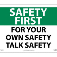 SAFETY FIRST, FOR YOUR OWN SAFETY TALK SAFETY, 10X14, RIGID PLASTIC