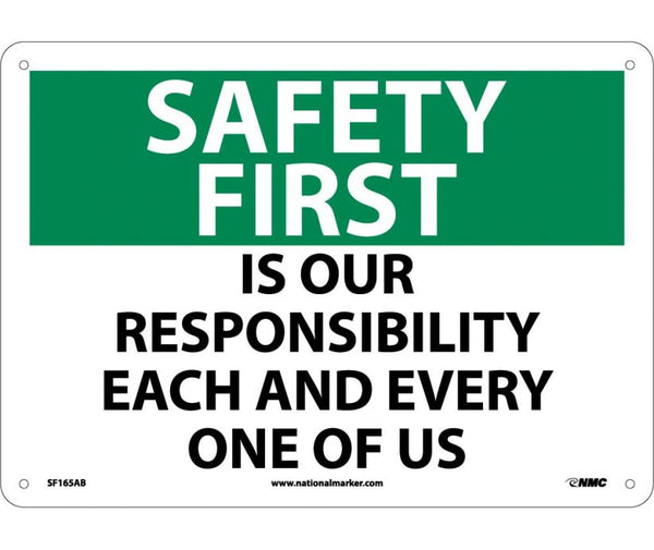 SAFETY FIRST, IS OUR RESPONSIBILITY EACH AND EVERY ONE OF US, 10X14, .040 ALUM