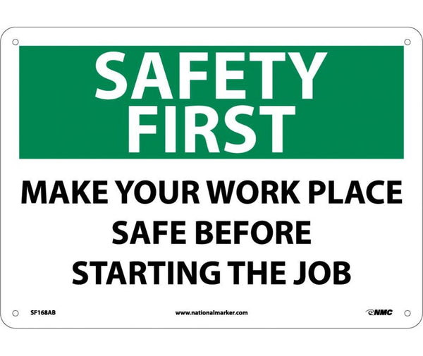 SAFETY FIRST, MAKE YOUR WORK PLACE SAFE BEFORE STARTING THE JOB, 10X14, .040 ALUM
