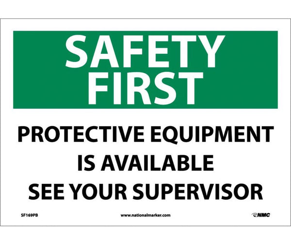 SAFETY FIRST, PROTECTIVE EQUIPMENT IS AVAILABLE SEE YOUR SUPERVISOR, 10X14, .040 ALUM