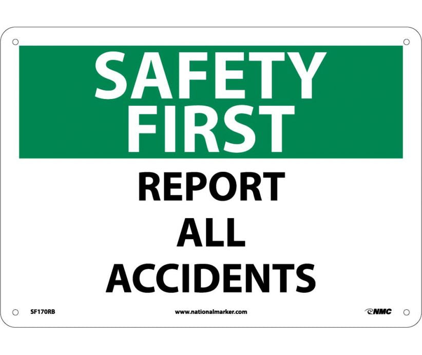 SAFETY FIRST, REPORT ALL ACCIDENTS, 10X14, RIGID PLASTIC