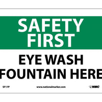 SAFETY FIRST, EYE WASH FOUNTAIN HERE, 10X14, .040 ALUM