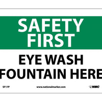 SAFETY FIRST, EYE WASH FOUNTAIN HERE, 10X14, PS VINYL