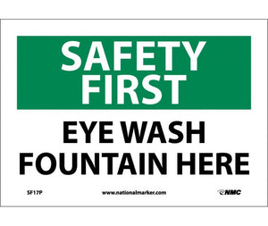 SAFETY FIRST, EYE WASH FOUNTAIN HERE, 7X10, PS VINYL