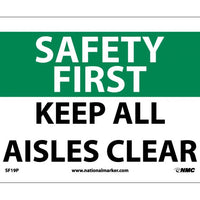 SAFETY FIRST, KEEP ALL AISLES CLEAR, 7X10, PS VINYL