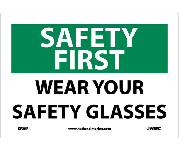 SAFETY FIRST, WEAR YOUR SAFETY GLASSES, 10X14, RIGID PLASTIC
