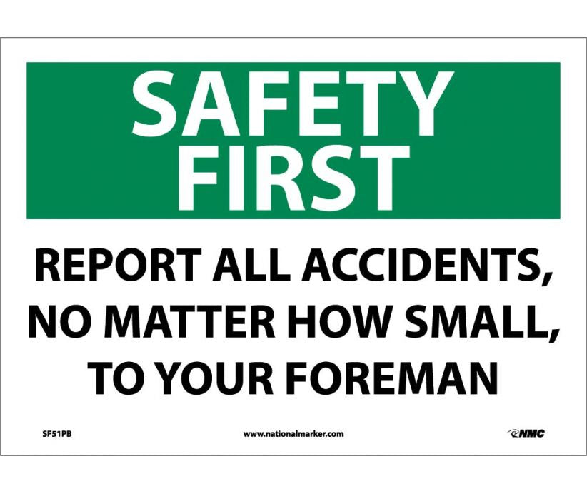SAFETY FIRST, REPORT ALL ACCIDENTS NO MATTER HOW SMALL, 10X14, PS VINYL