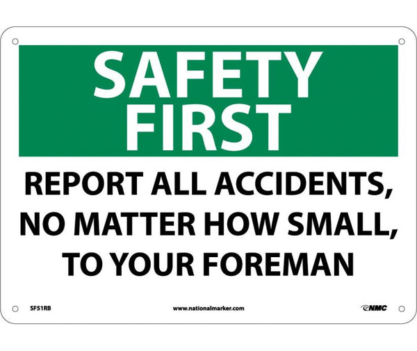 SAFETY FIRST, REPORT ALL ACCIDENTS NO MATTER HOW SMALL, 10X14, RIGID PLASTIC