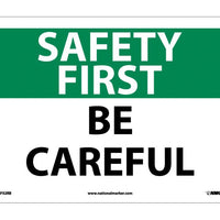 SAFETY FIRST, BE CAREFUL, 10X14, RIGID PLASTIC