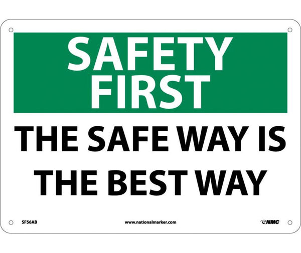 SAFETY FIRST, THE SAFE WAY IS THE BEST WAY, 10X14, .040 ALUM