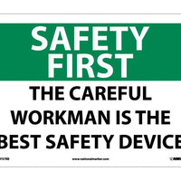 SAFETY FIRST, THE CAREFUL WORKMAN IS THE BEST SAFETY DEVICE, 10X14, RIGID PLASTIC
