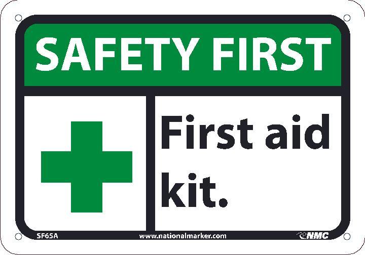 SAFETY FIRST AID KIT SIGN, 7X10, .040 ALUM