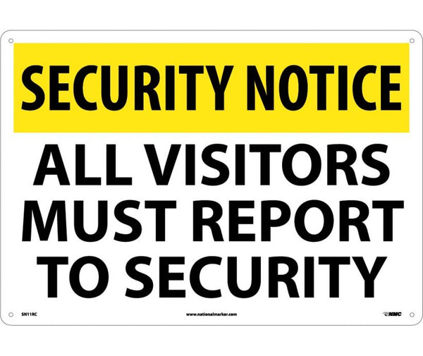 SECURITY NOTICE, ALL VISITORS MUST REPORT TO SECURITY, 14X20, .040 ALUM