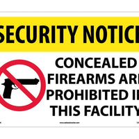 SECURITY NOTICE, CONCEALED FIREARMS ARE PROHIBITED IIN THIS FACILITY, 14X20, .040 ALUM