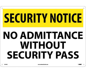 SECURITY NOTICE, NO ADMITTANCE WITHOUT SECURITY PASS, 14X20, RIGID PLASTIC