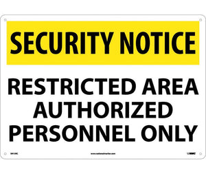 SECURITY NOTICE, RESTRICTED AREA AUTHORIZED PERSONNEL ONLY, 14X20, RIGID PLASTIC
