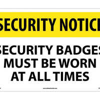 SECURITY NOTICE, SECURITY BADGES MUST BE WORN AT ALL TIMES, 14X20, RIGID PLASTIC