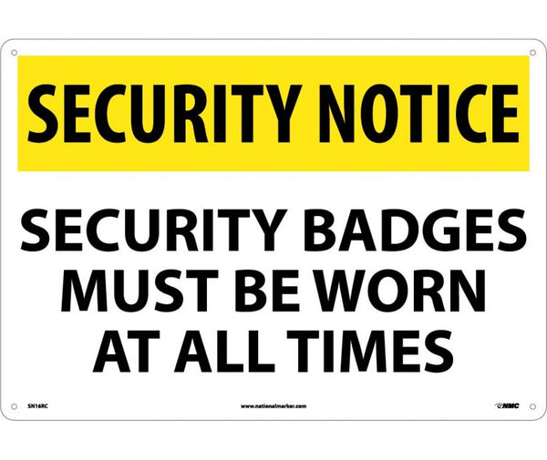 SECURITY NOTICE, SECURITY BADGES MUST BE WORN AT ALL TIMES, 14X20, .040 ALUM