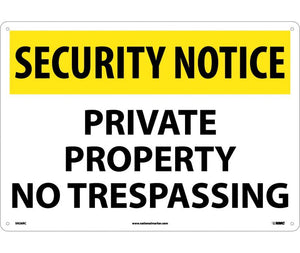SECURITY NOTICE, PRIVATE PROPERTY NO TRESPASSING, 14X20, .040 ALUM