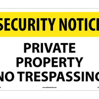 SECURITY NOTICE, PRIVATE PROPERTY NO TRESPASSING, 14X20,  RIGID PLASTIC
